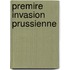 Premire Invasion Prussienne