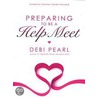 Preparing to Be a Help Meet door Debi Pearl