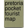 Pretoria Pocket Tourist Map door Onbekend
