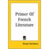 Primer Of French Literature door George Saintsbury