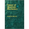 Primer Of Quantum Mechanics door Physics