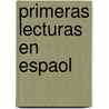 Primeras Lecturas En Espaol by Carolina Marcial Dorado