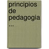 Principios de Pedagogia ... door J. Augusto Coelho