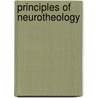 Principles Of Neurotheology door Andrew B. Newberg