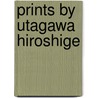 Prints by Utagawa Hiroshige door Howard A. Link