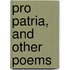 Pro Patria, And Other Poems