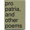 Pro Patria, And Other Poems door Berman Paul Neuman