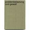 Problembelastung und Gewalt by Daniela Pollich