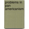 Problems in Pan Americanism door Samuel Guy Inman