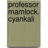 Professor Mamlock. Cyankali door Friedrich Wolf