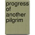 Progress Of Another Pilgrim