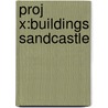 Proj X:buildings Sandcastle by Sara Vogler