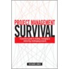 Project Management Survival door Richard A.D. Jones