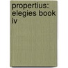 Propertius: Elegies Book Iv door Sextus Propertius