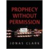 Prophecy Without Permission