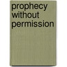 Prophecy Without Permission door Jonas A. Clark