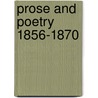 Prose And Poetry  1856-1870 door William Morris