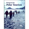 Prospects for Polar Tourism door J.M. Snyder