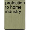 Protection to Home Industry door Robert Ellis Thompson