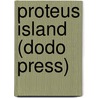 Proteus Island (Dodo Press) door Onbekend