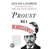 Proust Was A Neuroscientist by Jonah Lehrer