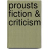 Prousts Fiction & Criticism by Unknown
