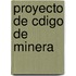 Proyecto de Cdigo de Minera