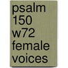 Psalm 150 W72 Female Voices door Onbekend