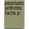 Psoriatic Arthritis Facts P by Vinod Chandran