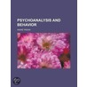 Psychoanalysis And Behavior door John Merle Coulter