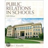 Public Relations In Schools door Theodore J. Kowalski