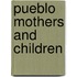 Pueblo Mothers And Children