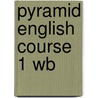 Pyramid English Course 1 Wb door Janet Weller