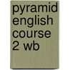 Pyramid English Course 2 Wb by Janet Weller