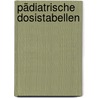 Pädiatrische Dosistabellen by Gustav-Adolf von Harnack