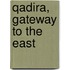Qadira, Gateway to the East