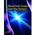 Quantum Leaps And Big Bangs