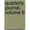 Quarterly Journal, Volume 6 by Unknown