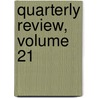Quarterly Review, Volume 21 by . Anonymous
