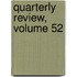 Quarterly Review, Volume 52