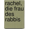 Rachel, die Frau des Rabbis door Silvia Tennenbaum