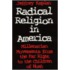Radical Religion In America