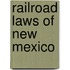 Railroad Laws Of New Mexico