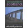 Railway Holiday In Scotland door Michael Pearson