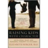 Raising Kids with Character door Elizabeth Berger