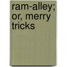 Ram-Alley; Or, Merry Tricks by Lording Barry