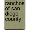 Ranchos of San Diego County door Lynne Newell Ph.D. Christenson