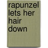 Rapunzel Lets Her Hair Down by Tony Bradman
