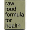 Raw Food Formula For Health by Paul Nison