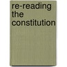 Re-Reading The Constitution door Onbekend